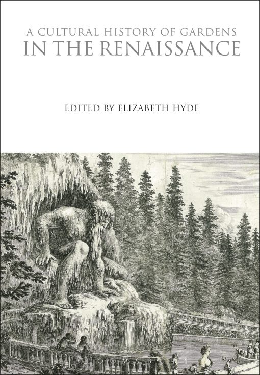 A Cultural History of Gardens in the Renaissance