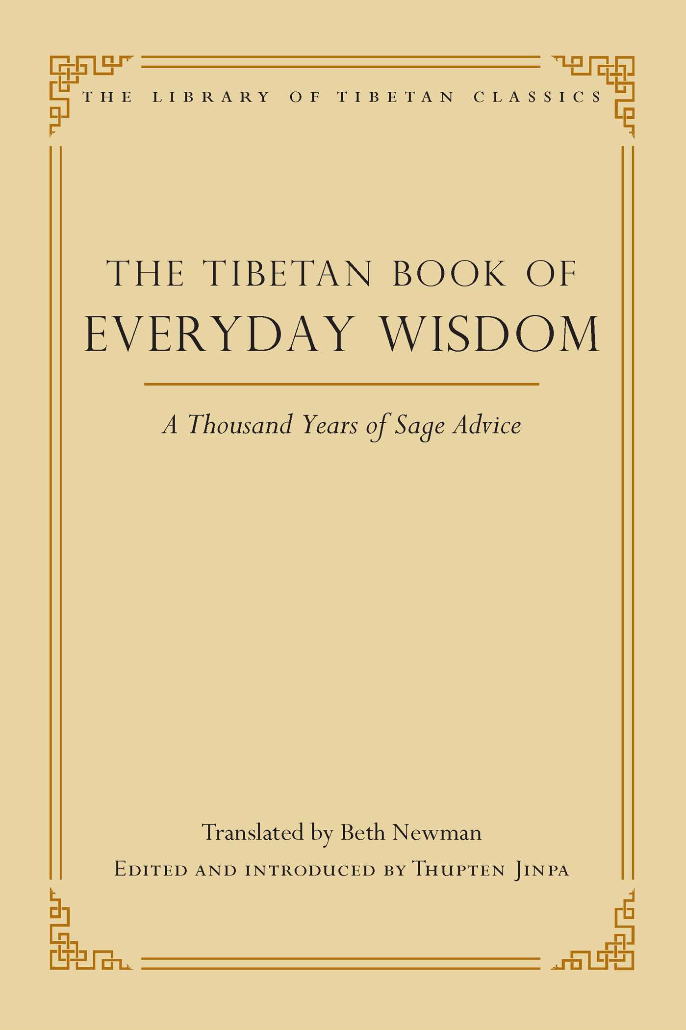 The Tibetan Book of Everyday Wisdom  A Thousand Years of Sage Advice