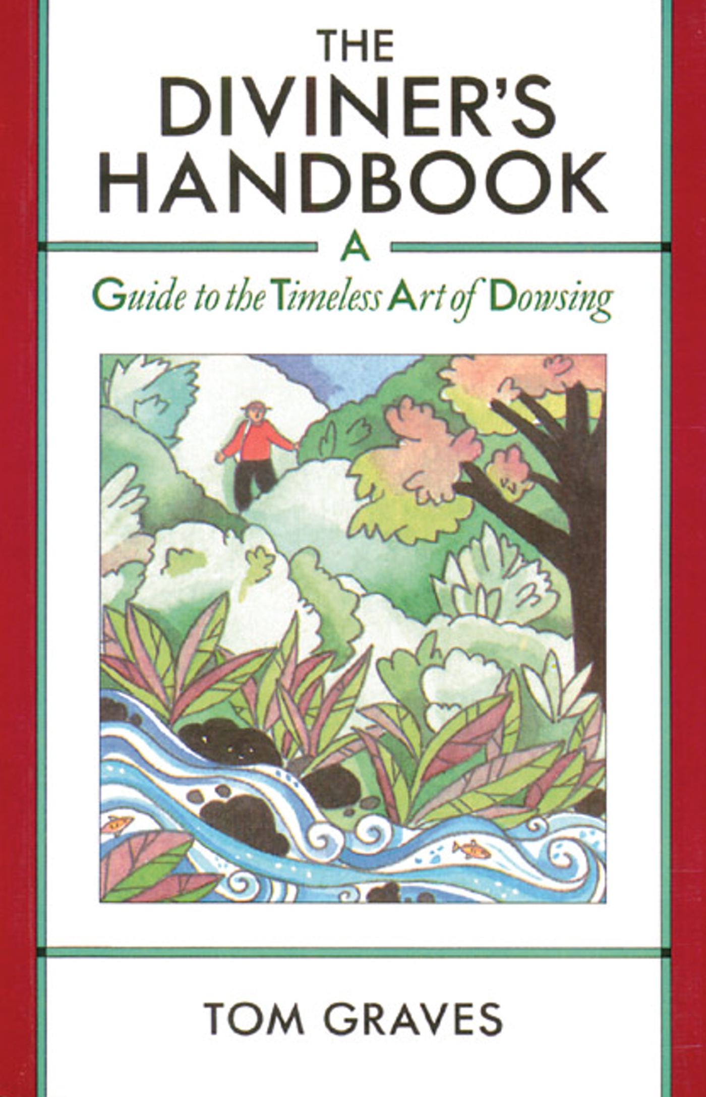 The Diviner's Handbook  A Guide to the Timeless Art of Dowsing