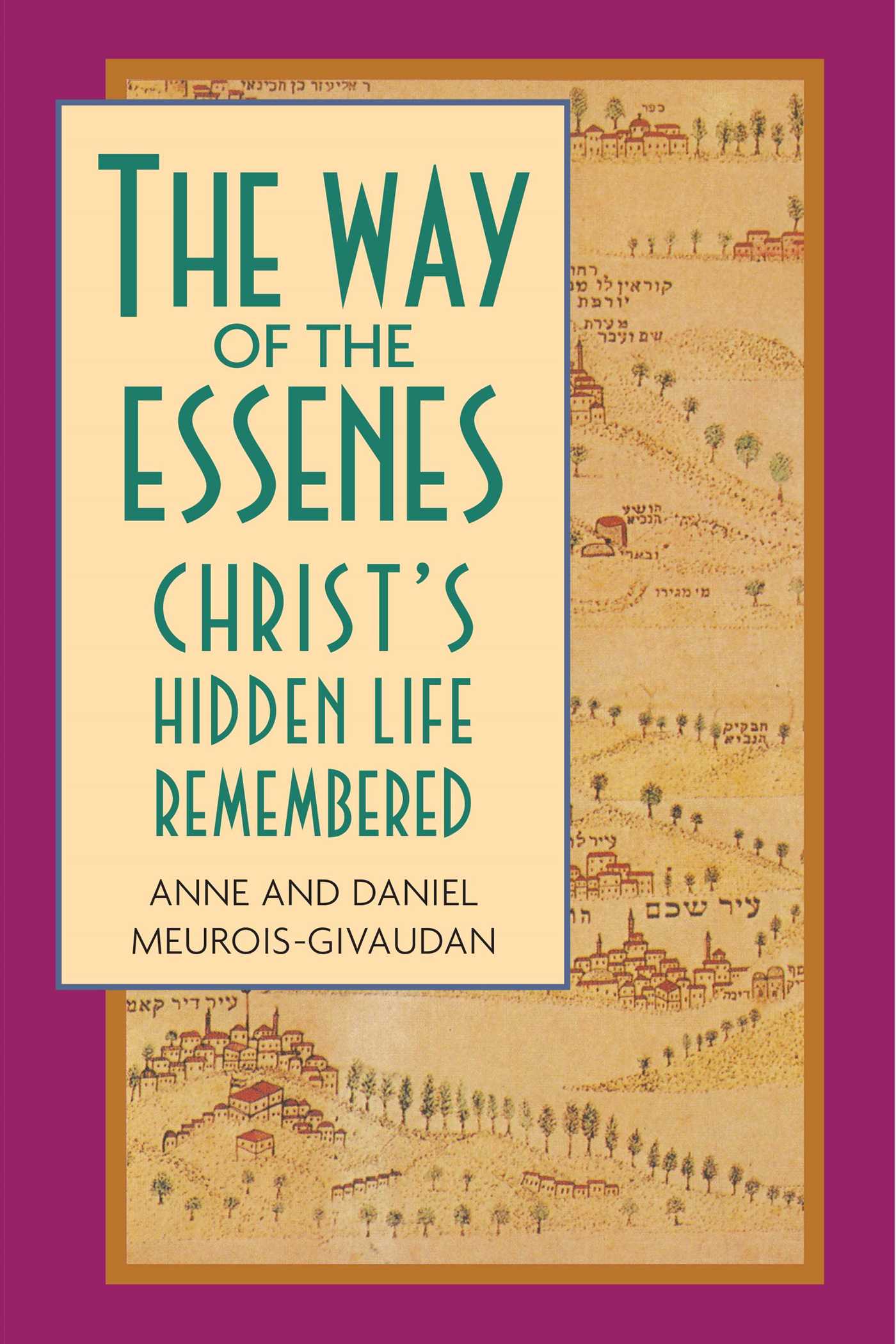The Way of the Essenes  Christ's Hidden Life Remembered