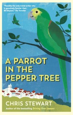 Parrot in the Pepper Tree A Sequel to Driving over Lemons