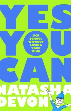 Yes You Can - Ace School Without Losing Your Mind