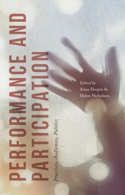 Performance and Participation: Practices, Audiences, Politics