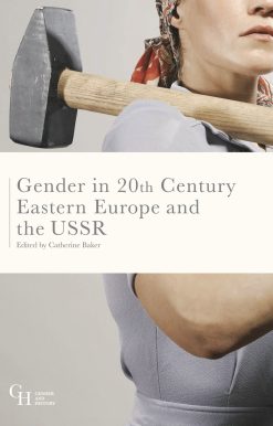 Gender in Twentieth-Century Eastern Europe and the USSR
