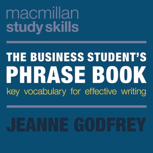 The Business Student's Phrase Book: Key Vocabulary for Effective Writing