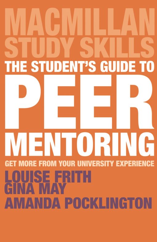 The Student's Guide to Peer Mentoring: Get More From Your University Experience