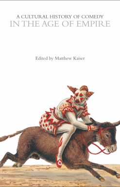 A Cultural History of Comedy in the Age of Empire