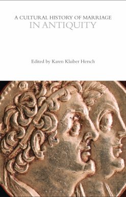 A Cultural History of Marriage in Antiquity