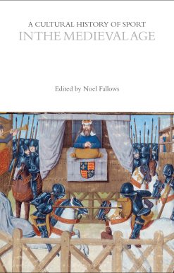 A Cultural History of Sport in the Medieval Age