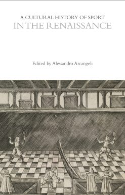 A Cultural History of Sport in the Renaissance