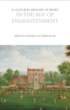 A Cultural History of Sport in the Age of Enlightenment