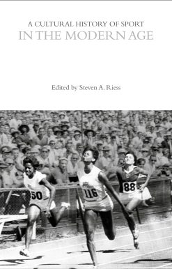 A Cultural History of Sport in the Modern Age