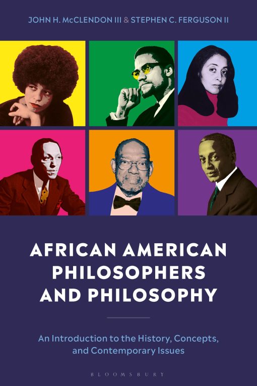 African American Philosophers and Philosophy: An Introduction to the History, Concepts, and Contemporary Issues