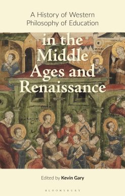 A History of Western Philosophy of Education in the Middle Ages and Renaissance