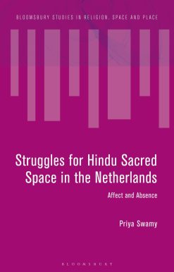 Struggles for Hindu Sacred Space in the Netherlands: Affect and Absence