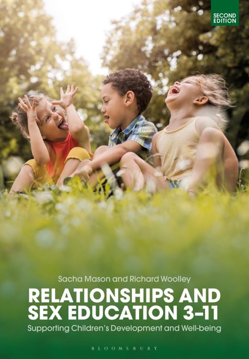 Relationships and Sex Education 3â€“11: Supporting Childrenâ  Development and Well-being