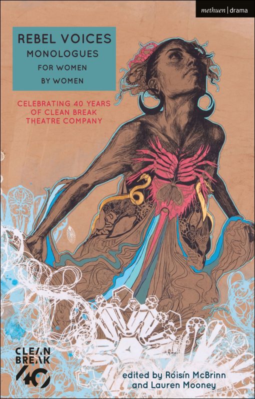 Rebel Voices: Monologues for Women by Women: Celebrating 40 Years of Clean Break Theatre Company