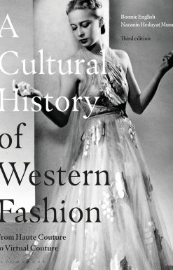 A Cultural History of Western Fashion: From Haute Couture to Virtual Couture