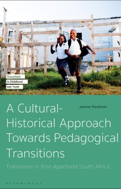 A Cultural-Historical Approach Towards Pedagogical Transitions: Transitions in Post-Apartheid South Africa