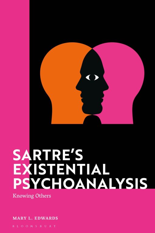 Sartreâ  Existential Psychoanalysis: Knowing Others