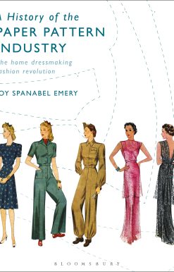 A History of the Paper Pattern Industry: The Home Dressmaking Fashion Revolution