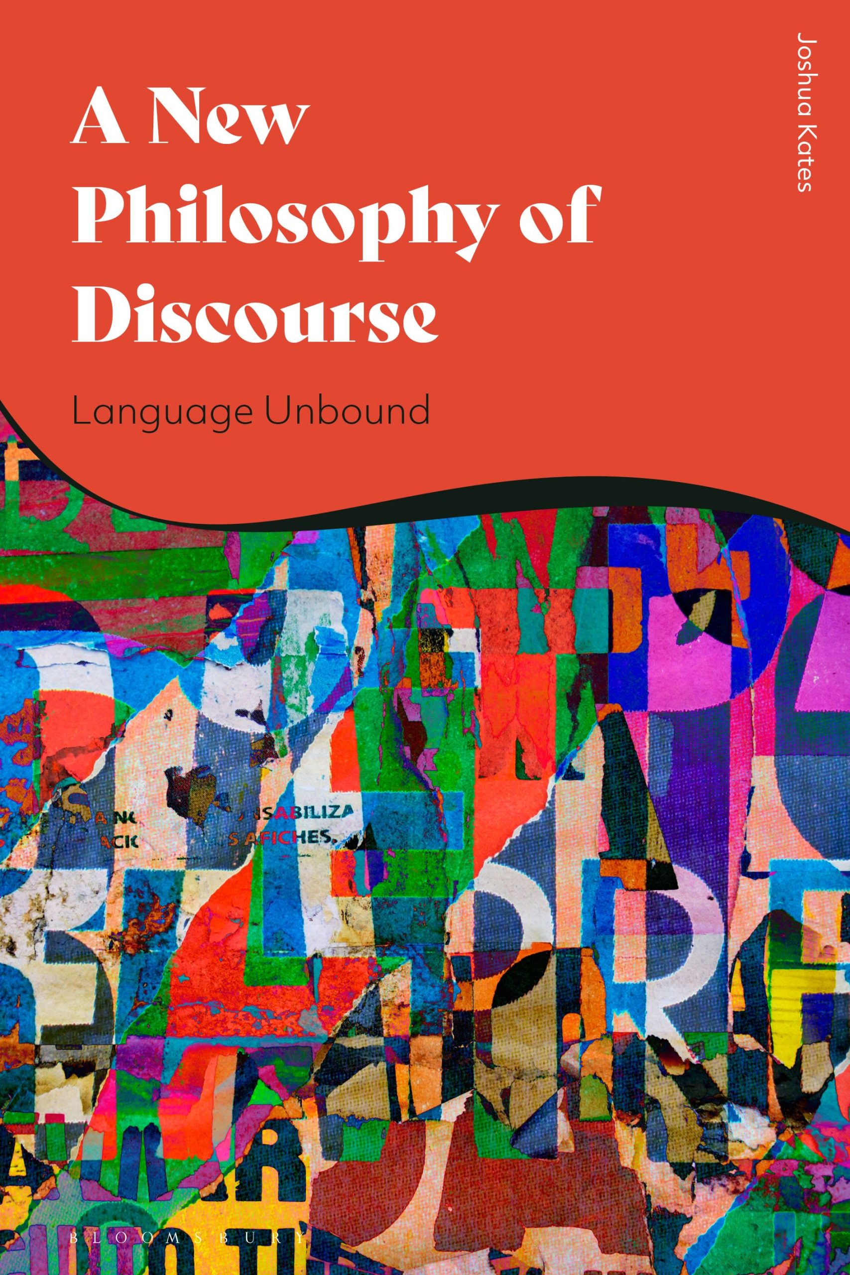 A New Philosophy of Discourse: Language Unbound 1 A New Philosophy of Discourse: Language Unbound
