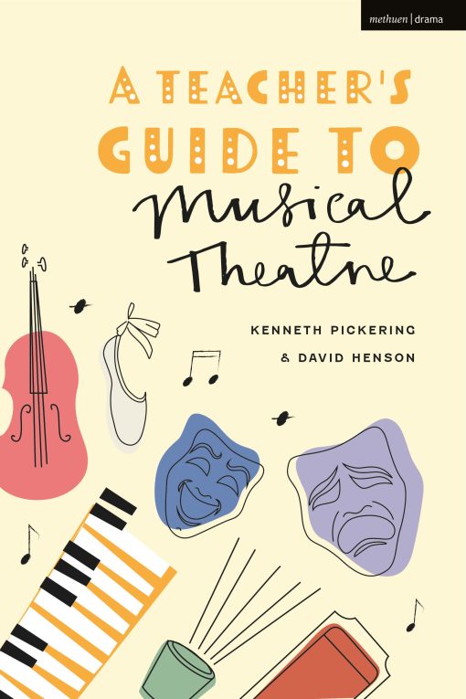A Teacherâ  Guide to Musical Theatre