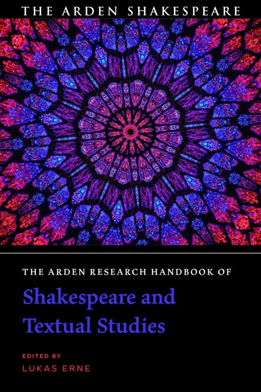 The Arden Research Handbook of Shakespeare and Textual Studies