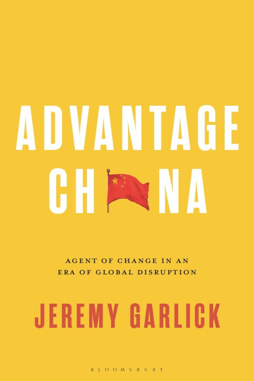 Advantage China: Agent of Change in an Era of Global Disruption