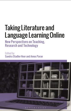 Taking Literature and Language Learning Online: New Perspectives on Teaching, Research and Technology