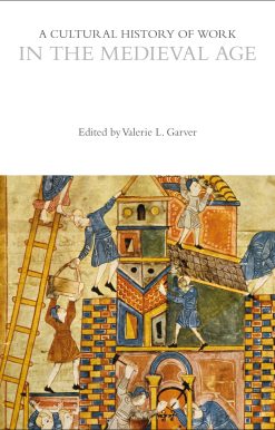 A Cultural History of Work in the Medieval Age