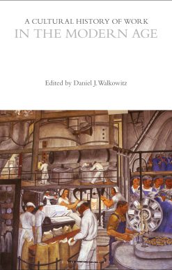 A Cultural History of Work in the Modern Age