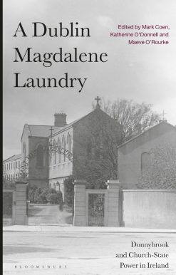 A Dublin Magdalene Laundry: Donnybrook and Church-State Power in Ireland