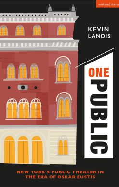 One Public: New Yorkâ Public Theater in the Era of Oskar Eustis
