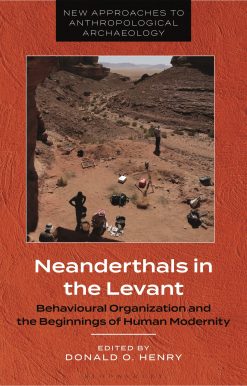 Neanderthals in the Levant: Behavioural Organization and the Beginnings of Human Modernity