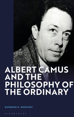 Albert Camus and the Philosophy of the Ordinary