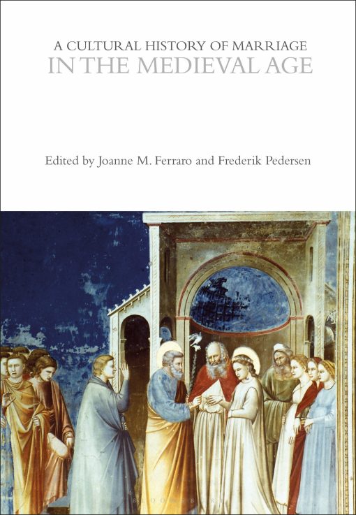 A Cultural History of Marriage in the Medieval Age