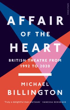 Affair of the Heart: British Theatre from 1992 to 2020