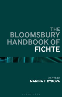 The Bloomsbury Handbook of Fichte