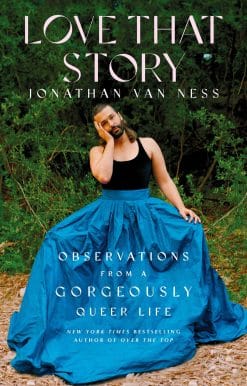 Love That Story: Observations from a Gorgeously Queer Life