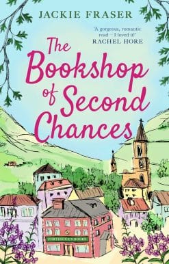The Bookshop of Second Chances: The most uplifting story of fresh starts and new beginnings you'll read this year!