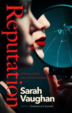 Reputation: the thrilling new novel from the bestselling author of Anatomy of a Scandal