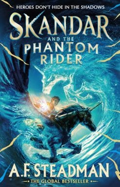 Skandar and the Phantom Rider: the spectacular sequel to Skandar and the Unicorn Thief, the biggest fantasy adventure since Harry Potter