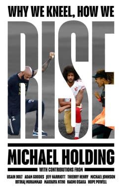 Why We Kneel How We Rise: WINNER OF THE WILLIAM HILL SPORTS BOOK OF THE YEAR PRIZE