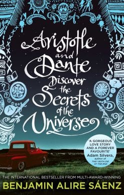 Aristotle and Dante Discover the Secrets of the Universe: The multi-award-winning international bestseller