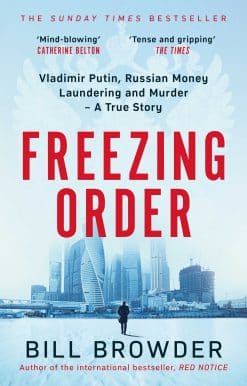 Freezing Order: Vladimir Putin, Russian Money Laundering and Murder - A True Story