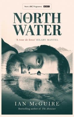 The North Water: Now a major BBC TV series starring Colin Farrell, Jack O'Connell and Stephen Graham