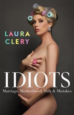 Idiots: Marriage, Motherhood, Milk and Mistakes