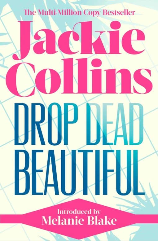 Drop Dead Beautiful: introduced by Melanie Blake