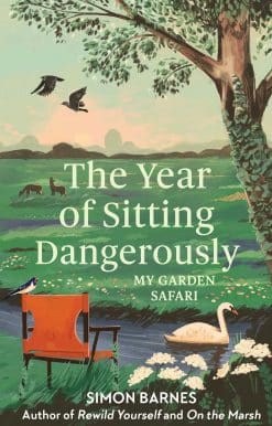 The Year of Sitting Dangerously: My Garden Safari